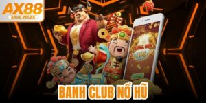Banh Club Nổ Hũ