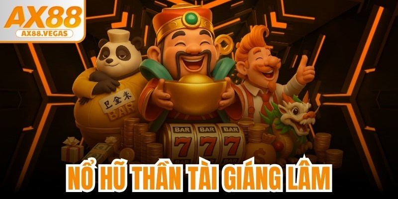 Nổ Hũ Thần Tài Giáng Lâm