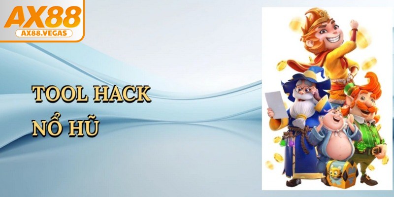 Tool hack nổ hũ chính là các phần mềm do một bên thứ 3 làm ra